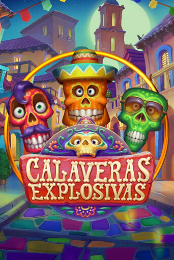 Calaveras Explosivas бесплатная онлайн игра от лучшего сайта Гранд Казино Казахстан